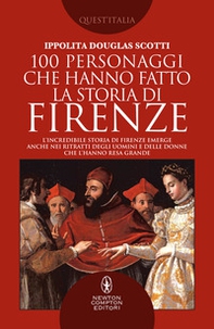 100 personaggi che hanno fatto la storia di Firenze - Librerie.coop