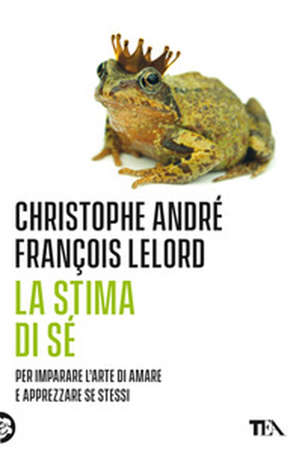 La stima di sé. Amarsi per vivere meglio in mezzo agli altri - Librerie.coop La stima di sé. Amarsi per vivere meglio in mezzo agli altri - Librerie.coop