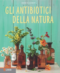 Gli antibiotici della natura - Librerie.coop Gli antibiotici della natura - Librerie.coop