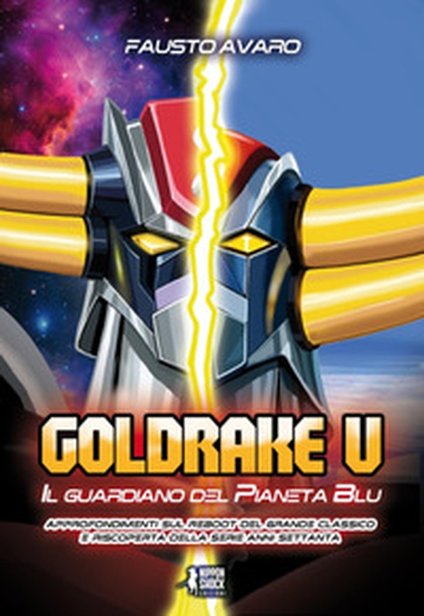 Goldrake U. Il guardiano del pianeta blu - Librerie.coop Goldrake U. Il guardiano del pianeta blu - Librerie.coop