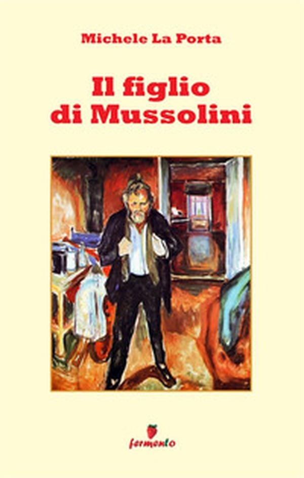Il figlio di Mussolini - Librerie.coop