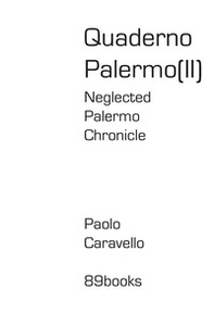 Neglected Palermo Chronicle. Quaderno Palermo II - Librerie.coop Neglected Palermo Chronicle. Quaderno Palermo II - Librerie.coop