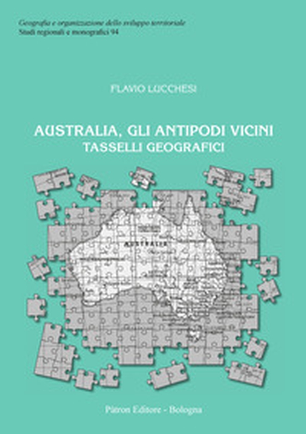 Australia, gli antipodi vicini tasselli geografici - Librerie.coop Australia, gli antipodi vicini tasselli geografici - Librerie.coop