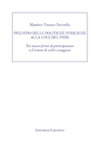Sviluppo delle politiche pubbliche alla luce del PNRR. Tra nuove forme di partecipazione e il timore di scelte coraggiose - Librerie.coop