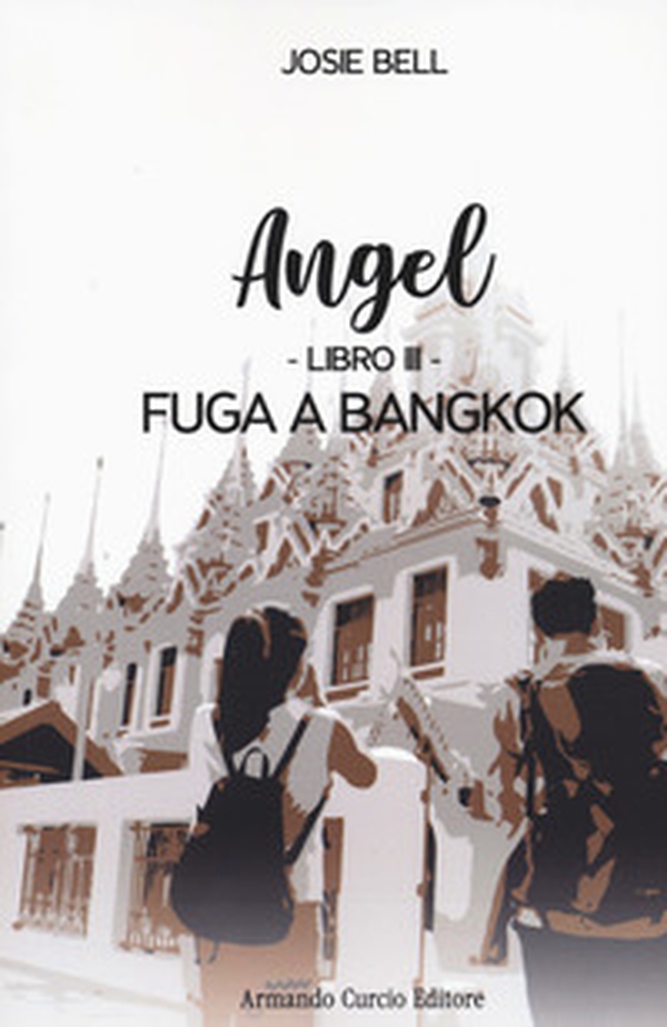 Fuga a Bangkok. Angel - Vol. 3 - Librerie.coop Fuga a Bangkok. Angel - Vol. 3 - Librerie.coop