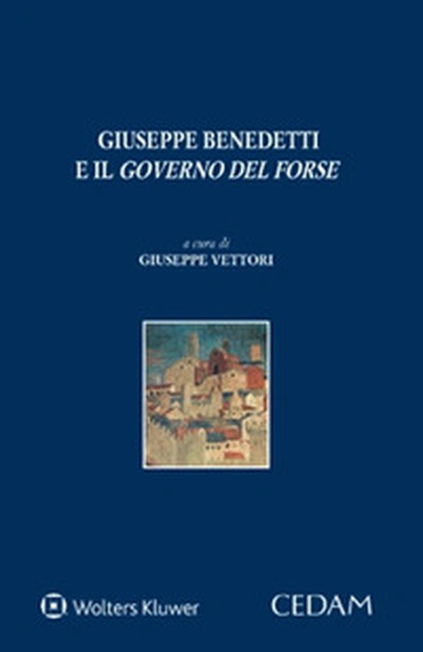 Giuseppe Benedetti e il «governo del forse» - Librerie.coop Giuseppe Benedetti e il «governo del forse» - Librerie.coop
