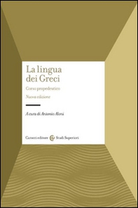 La lingua dei Greci. Corso propedeutico - Librerie.coop