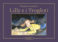 Lilly e i trogloti - Librerie.coop