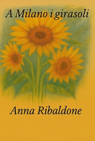A Milano i girasoli - Librerie.coop