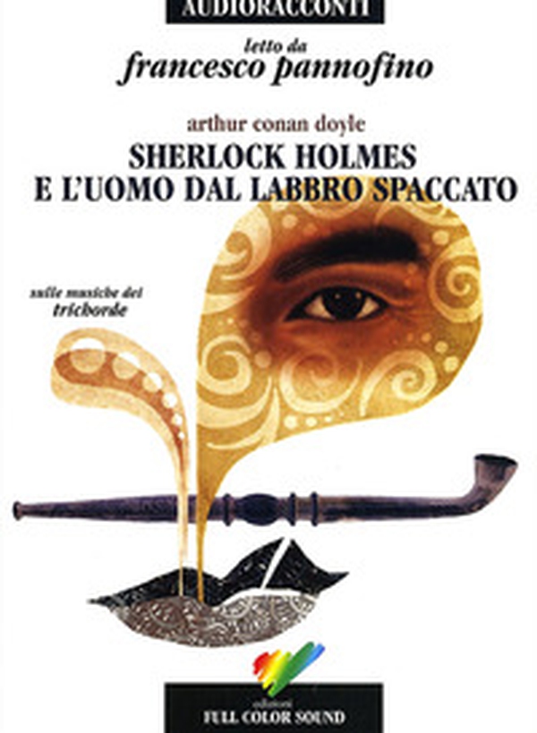 Sherlock Holmes e l'uomo dal labbro spaccato letto da Francesco Pannofino. Audiolibro. CD Audio - Librerie.coop Sherlock Holmes e l'uomo dal labbro spaccato letto da Francesco Pannofino. Audiolibro. CD Audio - Librerie.coop