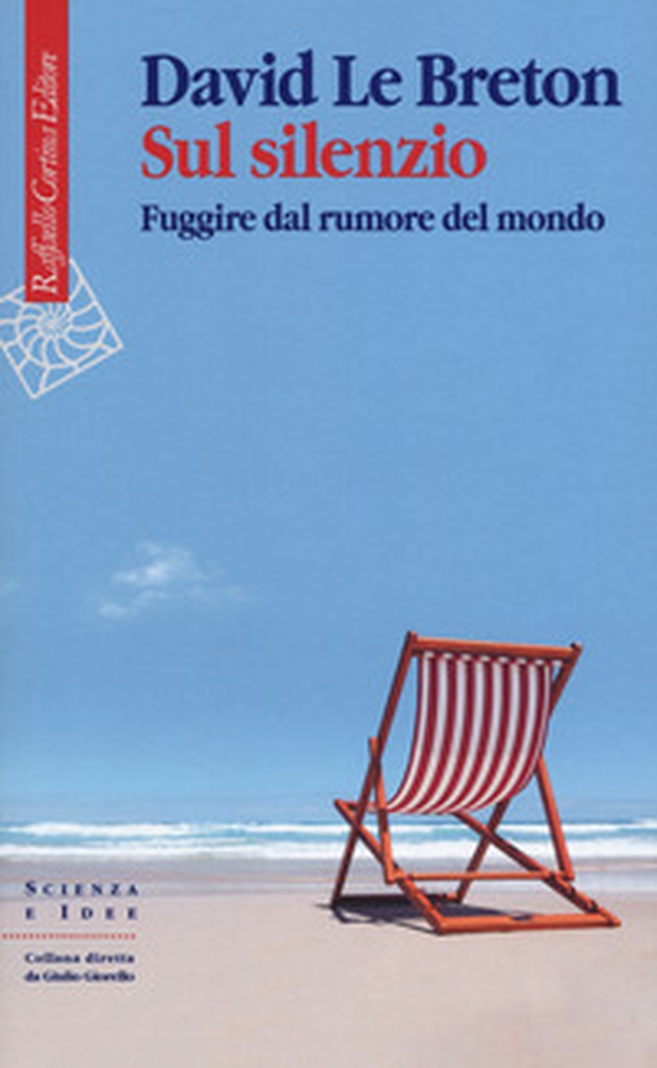 Sul silenzio. Fuggire dal rumore del mondo - Librerie.coop Sul silenzio. Fuggire dal rumore del mondo - Librerie.coop