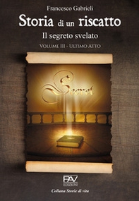 Storia di un riscatto. Il segreto svelato - Vol. 3 - Librerie.coop