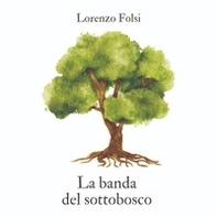 La banda del sottobosco - Librerie.coop