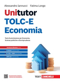 Unitutor TOLC-E Economia. Test di ammissione per Economia, Scienze politiche e Giurisprudenza - Librerie.coop