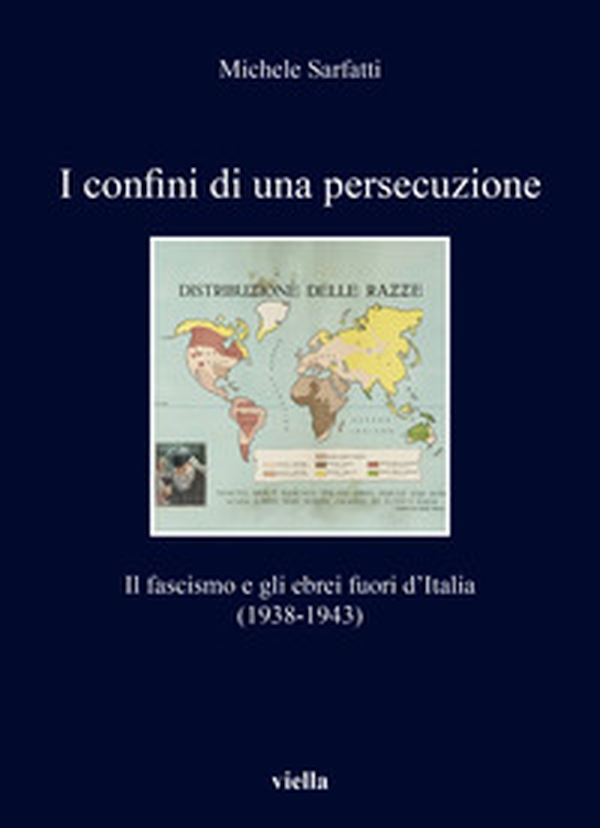 I confini di una persecuzione. Il fascismo e gli ebrei fuori d'Italia (1938-1943) - Librerie.coop I confini di una persecuzione. Il fascismo e gli ebrei fuori d'Italia (1938-1943) - Librerie.coop