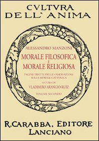 Morale filosofica e morale religiosa. Pagine tratte dalle osservazioni sulla morale cattolica - Vol. 2 - Librerie.coop Morale filosofica e morale religiosa. Pagine tratte dalle osservazioni sulla morale cattolica - Vol. 2 - Librerie.coop
