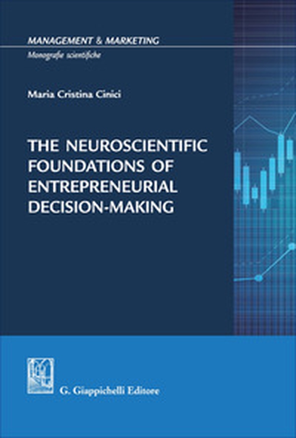 The neuroscientific foundations of entrepreneurial decision-making - Librerie.coop