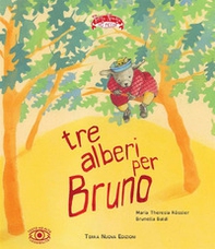 Tre alberi per Bruno. Ediz. ad alta leggibilità - Librerie.coop
