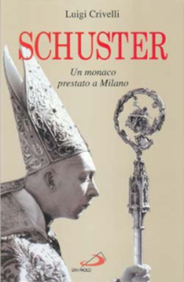 Schuster. Un monaco prestato a Milano - Librerie.coop Schuster. Un monaco prestato a Milano - Librerie.coop