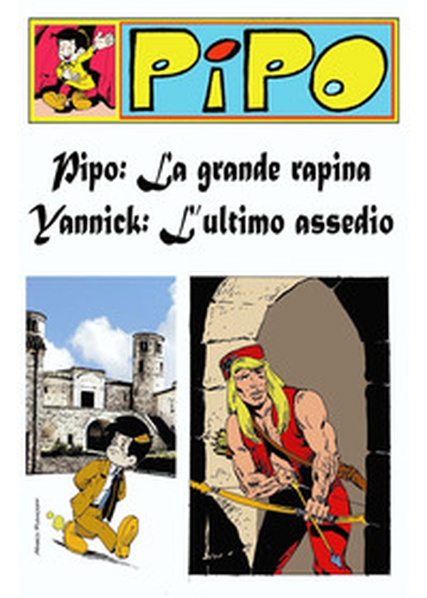 Pipo: la grande rapina-Yannick: l'ultimo assedio - Librerie.coop Pipo: la grande rapina-Yannick: l'ultimo assedio - Librerie.coop