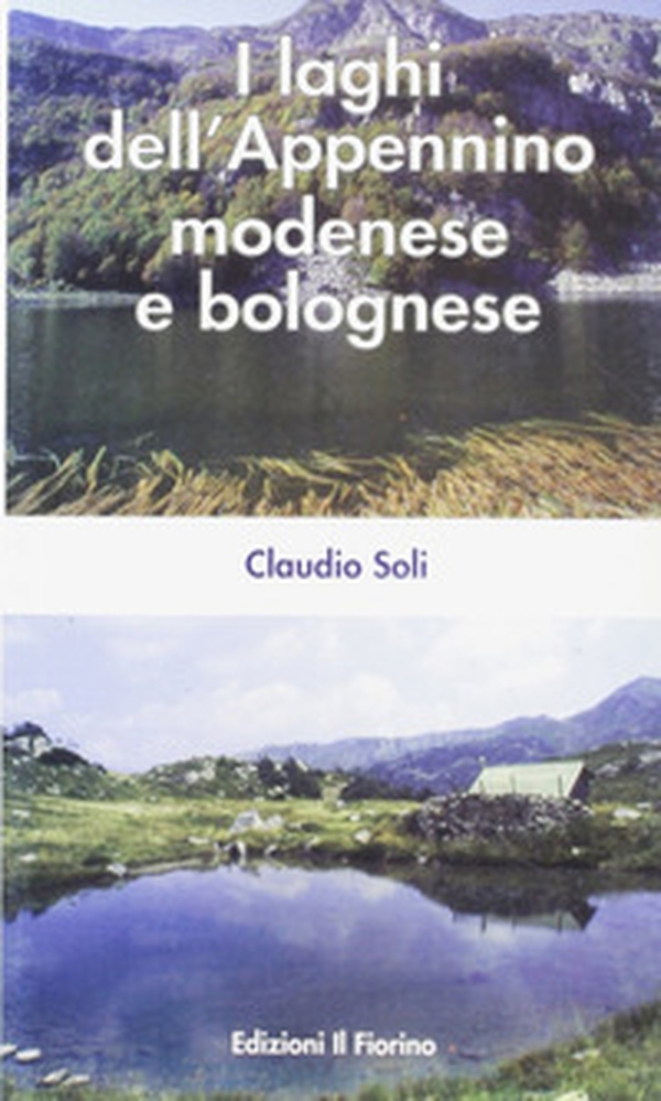 I laghi dell'Appennino modenese e bolognese - Librerie.coop I laghi dell'Appennino modenese e bolognese - Librerie.coop