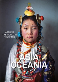 National geographic. Around the world in 125 years. Asia & Oceania - Librerie.coop