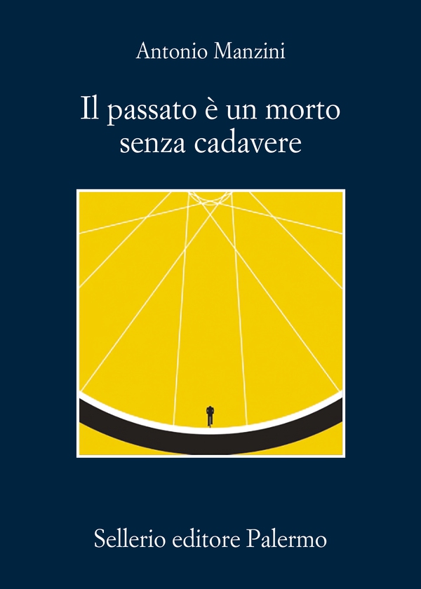 Il passato è un morto senza cadavere - Librerie.coop Il passato è un morto senza cadavere - Librerie.coop
