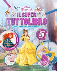 Il super tuttolibro. Principesse. Con adesivi - Librerie.coop