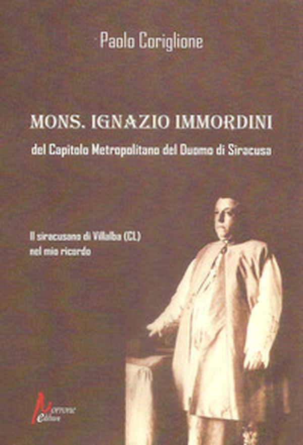 Mons. Ignazio Immordini del Capitolo Metropolitano del Duomo di Siracusa - Librerie.coop Mons. Ignazio Immordini del Capitolo Metropolitano del Duomo di Siracusa - Librerie.coop