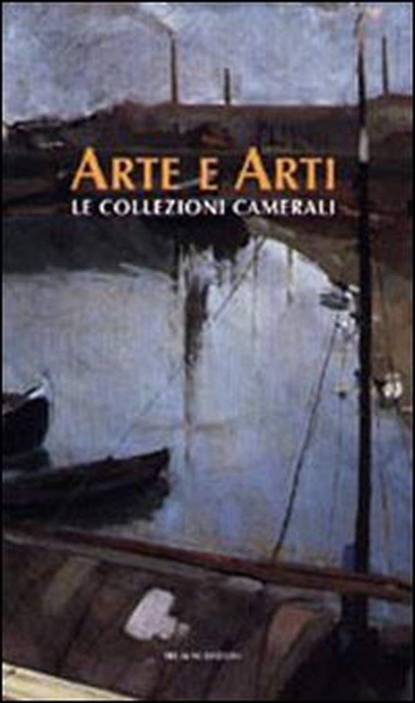 Arte e arti. Le collezioni camerali - Librerie.coop Arte e arti. Le collezioni camerali - Librerie.coop