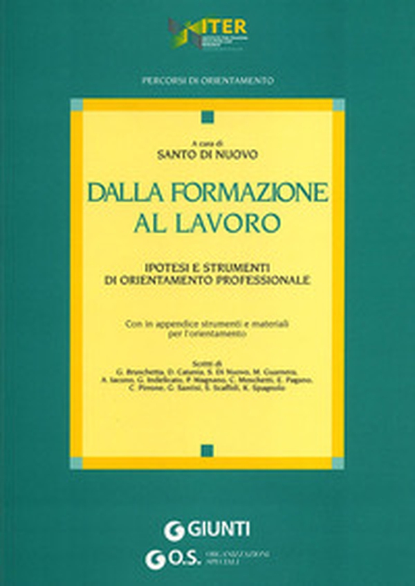 Dalla formazione al lavoro. Ipotesi e strumenti di orientamento professionale - Librerie.coop Dalla formazione al lavoro. Ipotesi e strumenti di orientamento professionale - Librerie.coop