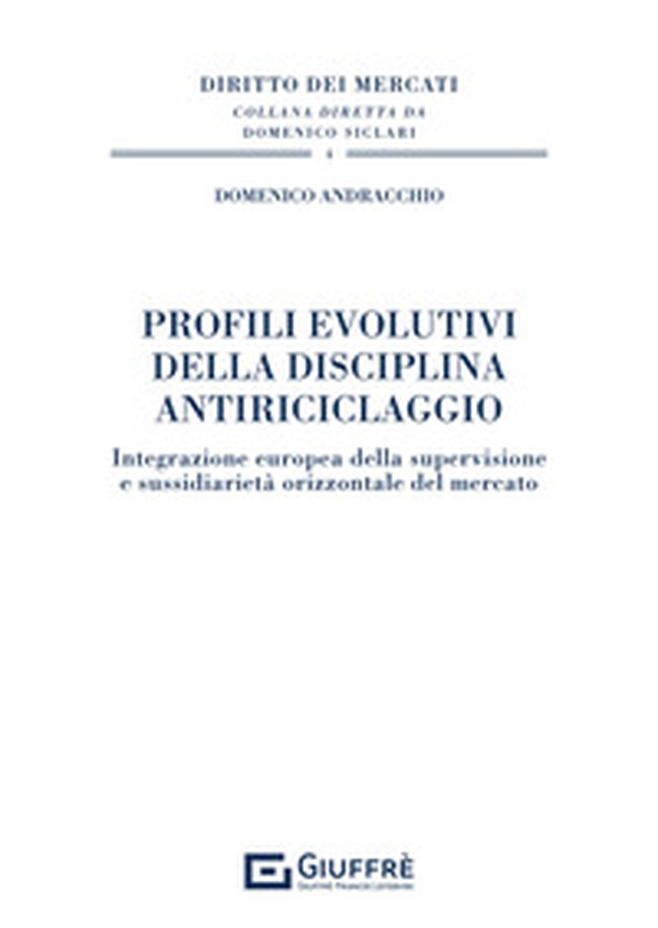 Profili evolutivi della disciplina antiriciclaggio - Librerie.coop Profili evolutivi della disciplina antiriciclaggio - Librerie.coop