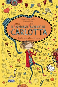 La biscia che striscia. Le (stra)ordinarie (dis)avventure di Carlotta - Librerie.coop La biscia che striscia. Le (stra)ordinarie (dis)avventure di Carlotta - Librerie.coop