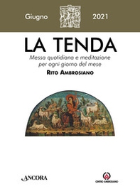 La tenda. Messa quotidiana e meditazione per ogni giorno del mese. Rito Ambrosiano - Librerie.coop