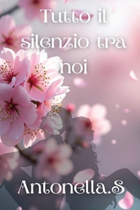 Tutto il silenzio tra noi - Librerie.coop
