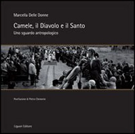 Camele, il diavolo e il santo. Uno sguardo antropologico - Librerie.coop