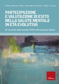 Partecipazione e valutazione di esito salute mentale età evolutiva. Gli strumenti della famiglia CANS nell'esperienza italiana - Librerie.coop Partecipazione e valutazione di esito salute mentale età evolutiva. Gli strumenti della famiglia CANS nell'esperienza italiana - Librerie.coop