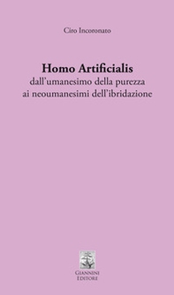 Homo artificialis dall'umanesimo della purezza ai neoumanesimi dell'ibridazione - Librerie.coop