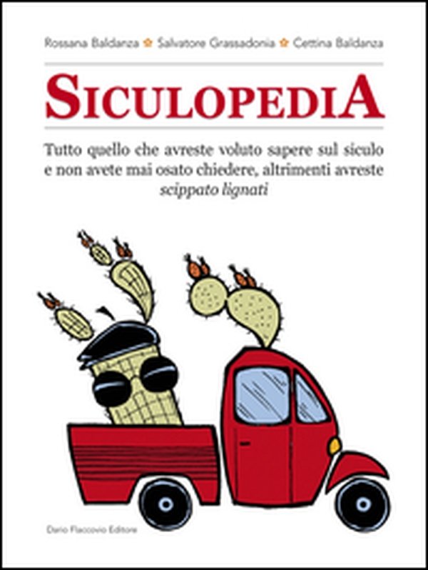 Siculopedia. Tutto quello che avreste voluto sapere sul siculo e non avete mai osato chiedere, altrimenti avreste - Librerie.coop Siculopedia. Tutto quello che avreste voluto sapere sul siculo e non avete mai osato chiedere, altrimenti avreste - Librerie.coop
