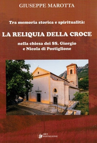 Tra memoria storica e spiritualità. La Reliquia della Croce nella chiesa dei SS. Giorgio e Nicola di Postiglione - Librerie.coop Tra memoria storica e spiritualità. La Reliquia della Croce nella chiesa dei SS. Giorgio e Nicola di Postiglione - Librerie.coop
