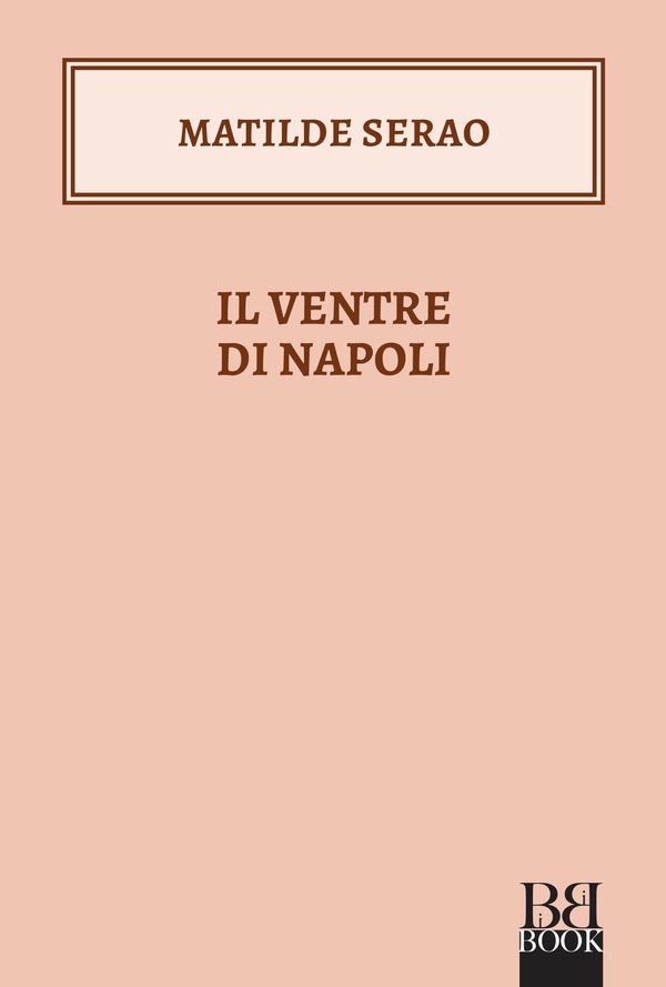 Il ventre di Napoli - Librerie.coop Il ventre di Napoli - Librerie.coop