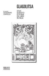 Glagolitsa. Studi slavistici di storia del libro in Italia - Librerie.coop