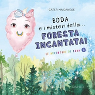 Boda e i misteri della... foresta incantata! Le avventure di Boda - Vol. 2 - Librerie.coop