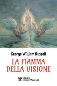 La fiamma della visione - Librerie.coop