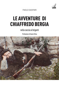 Le avventure di Chiaffredo Bergia nella caccia ai briganti abruzzesi - Librerie.coop Le avventure di Chiaffredo Bergia nella caccia ai briganti abruzzesi - Librerie.coop