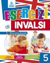 Esercizi di INVALSI. Inglese. Per la 5ª classe elementare - Librerie.coop