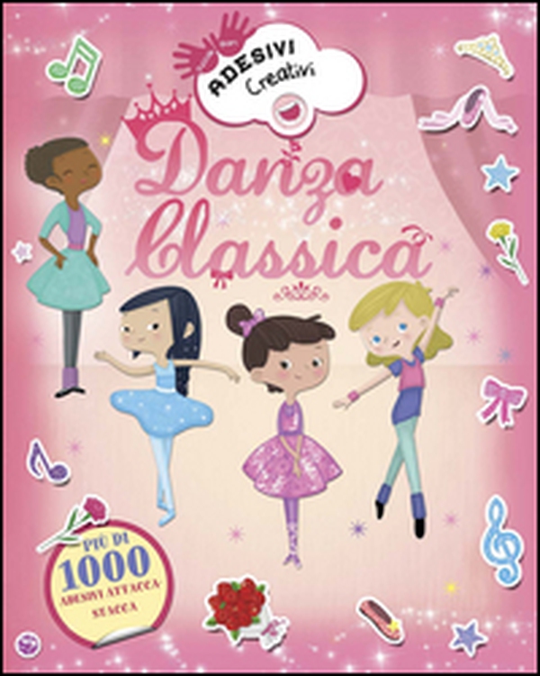 Danza classica. Adesivi creativi - Librerie.coop Danza classica. Adesivi creativi - Librerie.coop