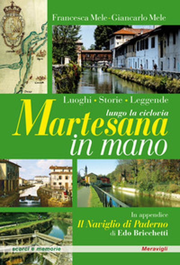 Martesana in mano. Lungo la ciclovia: luoghi, storie, leggende - Librerie.coop Martesana in mano. Lungo la ciclovia: luoghi, storie, leggende - Librerie.coop