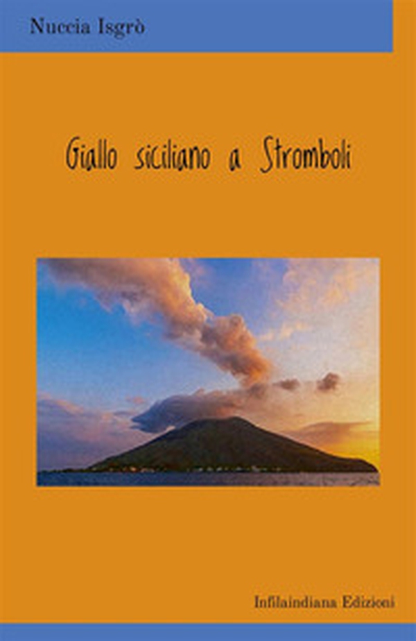 Giallo siciliano a Stromboli - Librerie.coop Giallo siciliano a Stromboli - Librerie.coop
