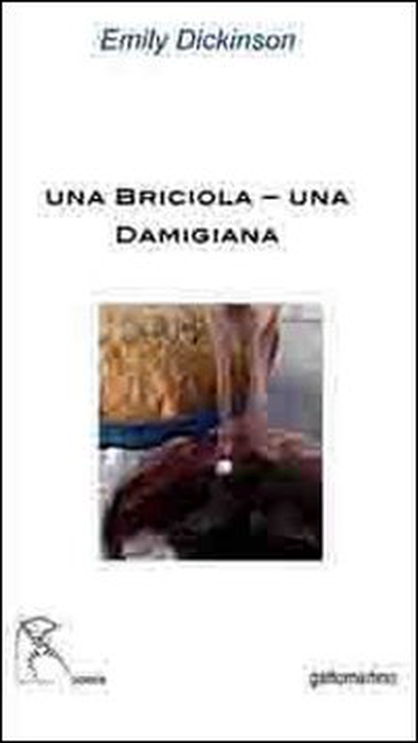 Una briciola, una damigiana. Le metafore alimentari nella poesia di Emily Dickinson - Librerie.coop Una briciola, una damigiana. Le metafore alimentari nella poesia di Emily Dickinson - Librerie.coop
